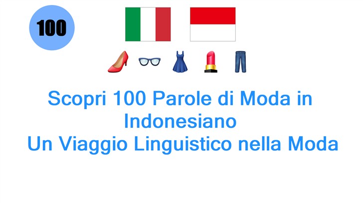 Scopri 100 Parole di Moda in Indonesiano: Un Viaggio Linguistico nella Moda